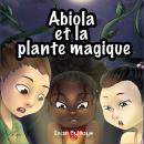 Abiola et la plante magique, Iman Eyitayo