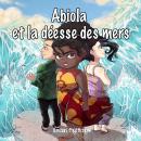 Abiola et la déesse des mers Audiobook