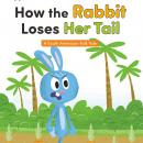 How the Rabbit Loses Her Tail Audiobook