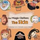 Our Magic Clothes: The Skin Audiobook