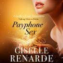 Payphone Sex: Talking Dirty in Public, Giselle Renarde