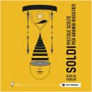 [Italian] - Soldi. Piccole scelte per grandi risultati Audiobook
