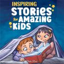 Inspiring Stories for Amazing Kids: A Motivational Book full of Magic and Adventures about Courage,  Audiobook