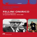 [Italian] - Fellini onirico: Il lavoro notturno del grande maestro 1973-1990 Audiobook