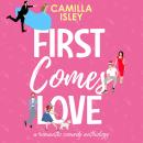 First Comes Love: Box Set Edition Books 1-3 Audiobook