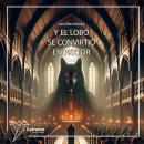 [Spanish] - Y el lobo se convirtió en pastor Audiobook