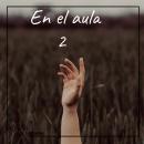 [Spanish] - En el Aula 2 Audiobook