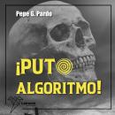 [Spanish] - ¡Puto algoritmo! Audiobook
