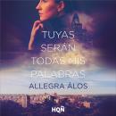 [Spanish] - Tuyas serán todas mis palabras Audiobook