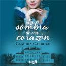 [Spanish] - La sombra de un corazón Audiobook