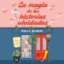 [Spanish] - La magia de las historias olvidadas - Bilogía Amor en borrador, Episodio 1 (Completo) Audiobook