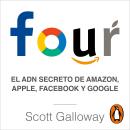 [Spanish] - Four: El ADN secreto de Amazon, Apple, Facebook y Google Audiobook