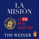 [Spanish] - La misión (La historia de la CIA 2): La CIA en el siglo XXI Audiobook
