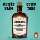 [Spanish] - Charlatanes: Cómo estafadores, farsantes y embaucadores manipulan a los medios, a los mercados y a las masas Audiobook