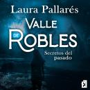 [Spanish] - Secretos del pasado: Valle de Robles Audiobook