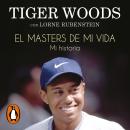[Spanish] - El Masters de mi vida: Mi historia Audiobook