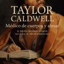 [Spanish] - Médico de cuerpos y almas: El periplo del gran sanador san Lucas, el tercer evangelista en la Roma imperial Audiobook