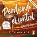[Spanish] - Perdiendo el control (Caught Up) (latino) (Windy City 3) Audiobook