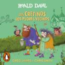 [Spanish] - Los cretinos. Los peores vecinos (Colección Alfaguara Clásicos) Audiobook