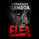 [Spanish] - ELLA:  Hasta la muerte. Todo es mentira.: Serie Nuria Badal nº 2 - Un thriller noir psicológico. Audiobook