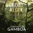 [Spanish] - CIUDAD NEGRA: La última ciudad perdida Audiobook
