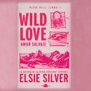 [Spanish] - Wild Love: Amor salvaje: Rose Hill 1 Audiobook