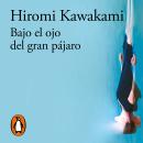 [Spanish] - Bajo el ojo del gran pájaro Audiobook