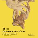 [Spanish] - El eco fantasmal de un Koto Audiobook