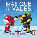 [Spanish] - Más que rivales (Game Changers 2): Heated Rivalry Audiobook