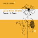 [Spanish] - Comerás flores Audiobook