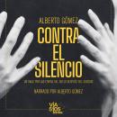 [Spanish] - Contra el silencio: Un viaje por las etapas del duelo después del suicidio Audiobook