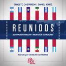 [Spanish] - Reunidos: separación familiar y migración de menores Audiobook