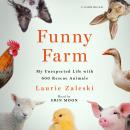 Funny Farm: My Unexpected Life with 600 Rescue Animals Audiobook