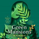 Green Mansions: A Romance of the Tropical Forest Audiobook