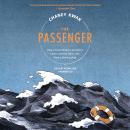 The Passenger: How a Travel Writer Learned to Love Cruises & Other Lies from a Sinking Ship Audiobook