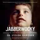 Jabberwocky: Lessons of Love from a Boy Who Never Spoke Audiobook