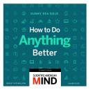 How to Do Anything Better: Stories from Scientific American Mind Audiobook