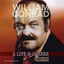 William Conrad: A Life & Career Audiobook