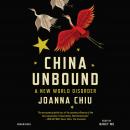 China Unbound: A New World Disorder Audiobook