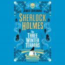 Sherlock Holmes and The Three Winter Terrors Audiobook