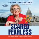 Scared Fearless: An Unlikely Agent in the US Secret Service Audiobook
