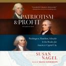Patriotism and Profit: Washington, Hamilton, Schuyler & the Rivalry for America's Capital City Audiobook