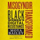 Misogynoir Transformed: Black Women's Digital Resistance Audiobook