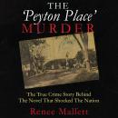 The Peyton Place Murder: The True Crime Story behind the Novel That Shocked the Nation Audiobook