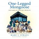 One-Legged Mongoose: Secrets, Legacies, and Coming of Age in 1950s New York Audiobook