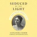 Seduced by the Light: The Mina Miller Edison Story Audiobook