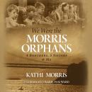 We Were the Morris Orphans: 4 Brothers, 5 Sisters & Me Audiobook