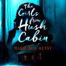 The Girls from Hush Cabin Audiobook