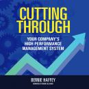 Cutting Through: Your Company's High Performance Management System Audiobook