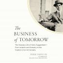 The Business of Tomorrow: The Visionary Life of Harry Guggenheim; From Aviation and Rocketry to the  Audiobook